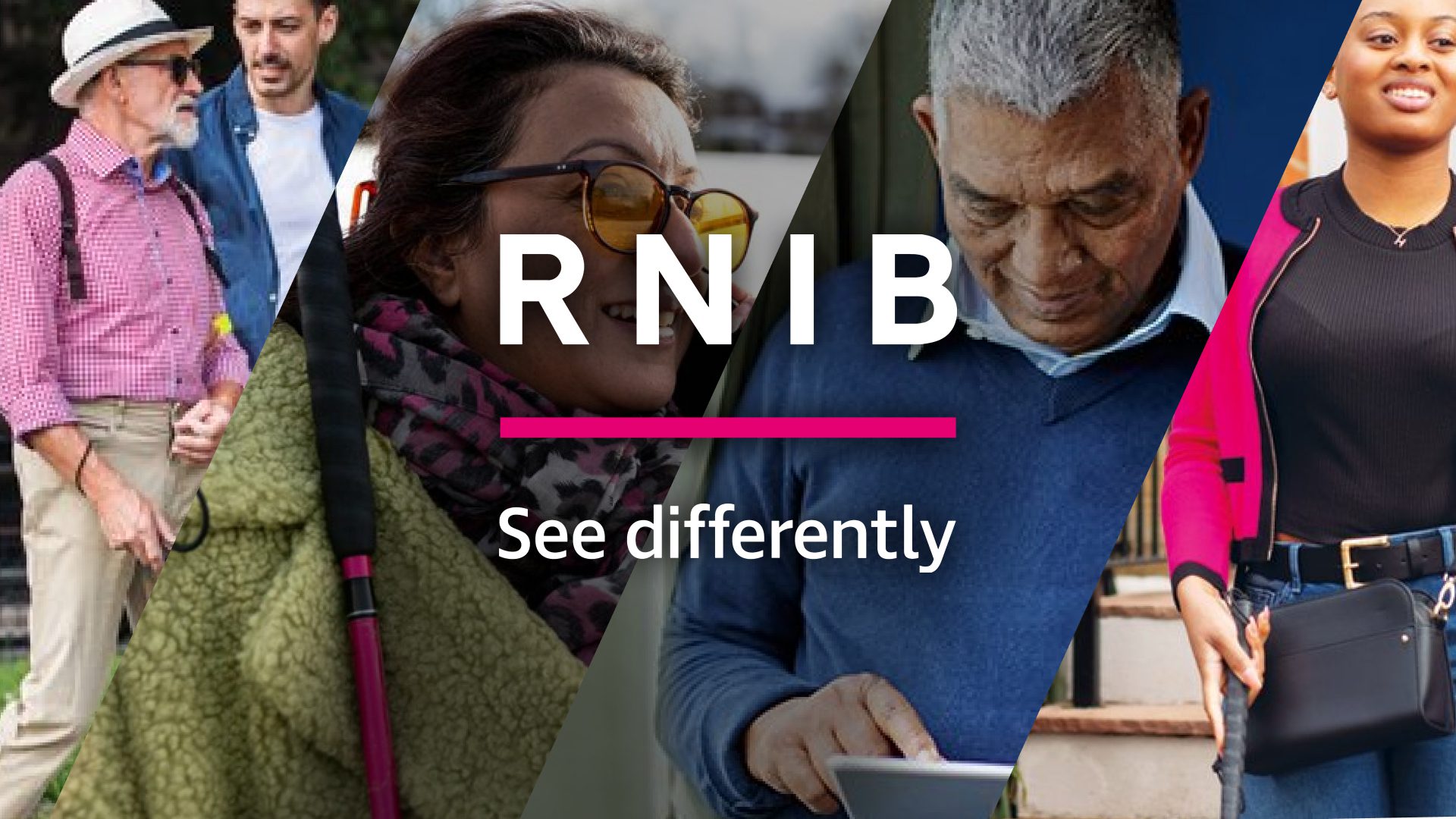 The RNIB logo, which reads: “RNIB: See differently”, plus images of a man being guided while using a white cane; a man looking down while using a tablet device; a woman looking off to her left while holding a mobile to her ear, a pink cane in her other hand; and a woman outside the front door of a building holding a cane.