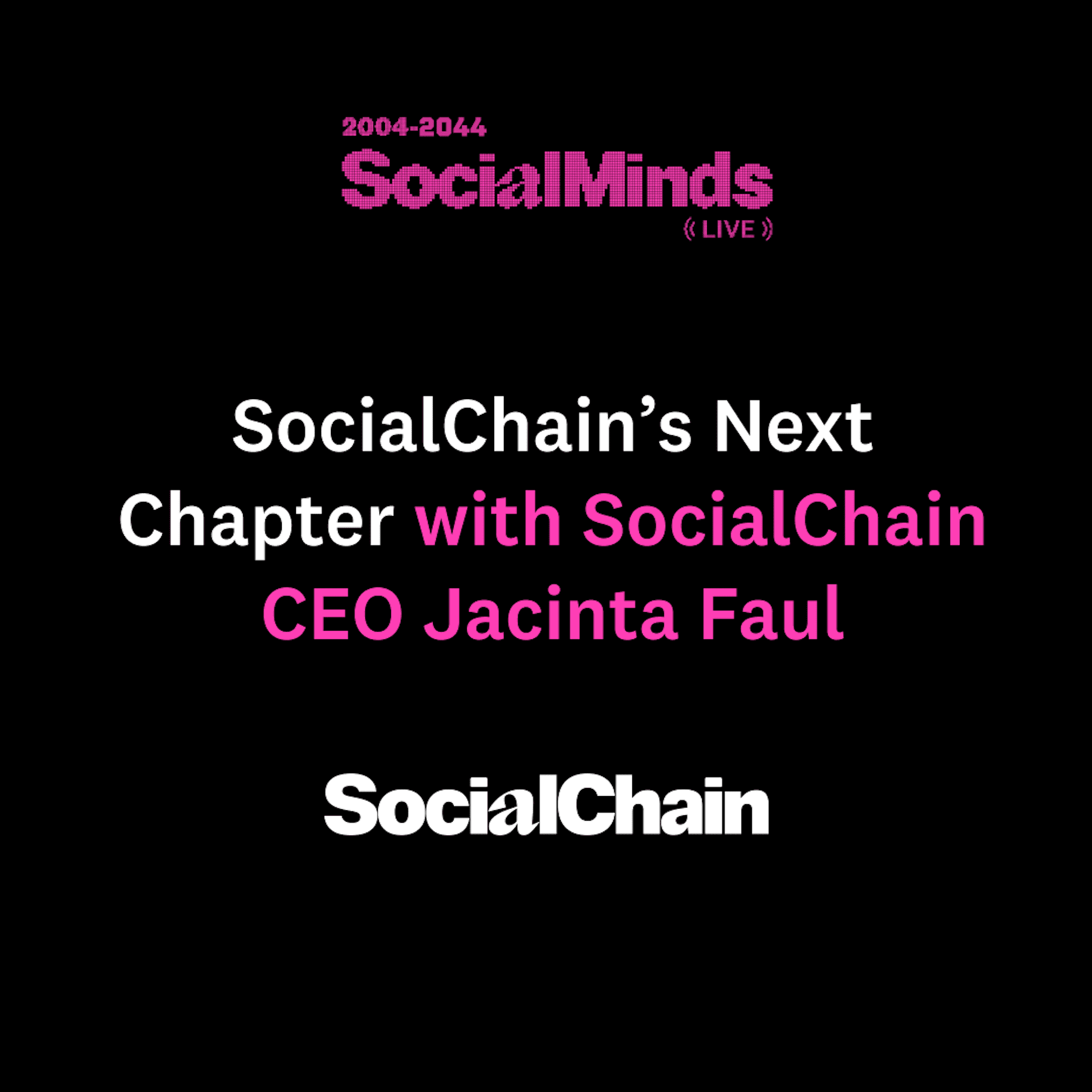 SocialChain's Next Chapter with CEO Jacinta Faul