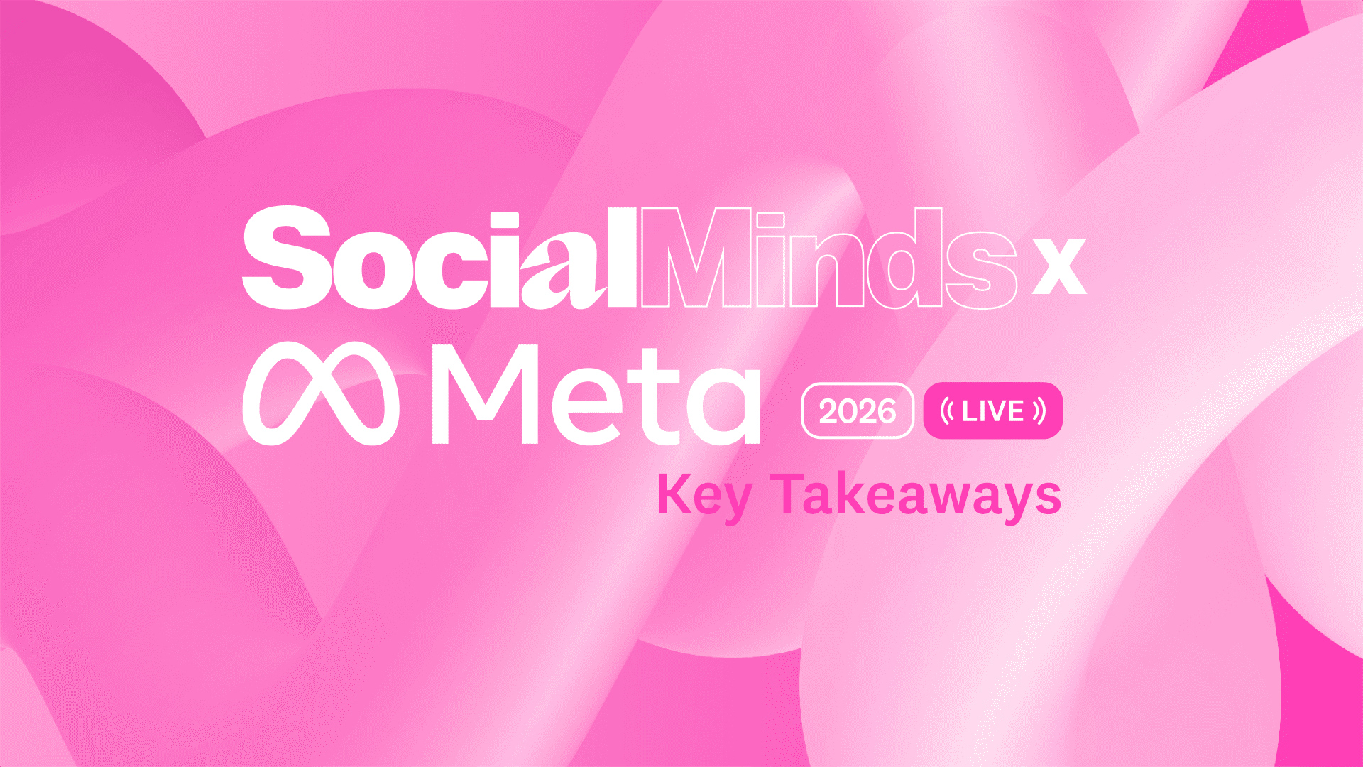 Key takeaways from SocialMinds LIVE x Meta 2026 | SocialChain